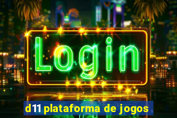 d11 plataforma de jogos